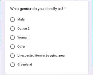 A screenshot of an online form with the prompt "What gender do you identify as?" with options Male, Option 2, Woman, Other, Unexpected item in bagging area, and Greenland