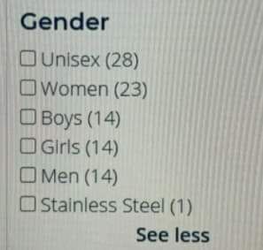 A photo of a website shopping form with a field for &quot;Gender&quot; and checkboxes for &quot;Unisex (28)&quot;, &quot;Women (23)&quot;, &quot;Boys (14)&quot;, &quot;Girls (14)&quot;, &quot;Men (14)&quot;, &quot;Stainless Steel (1)&quot;